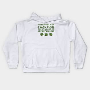 I Was Told There Would Be Leprechauns Ireland St. Patrick's Day Kids Hoodie